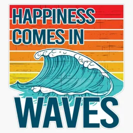 Happiness Comes In Waves Bumper Sticker Vinyl Decal 5"